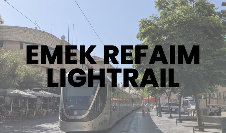 Anticipating the Effects of the Emek Refaim Light Rail